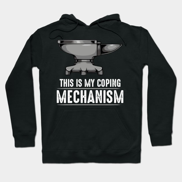 Blacksmith - This Is my Coping Mechanism - Blacksmith Anvil Hoodie by Lumio Gifts